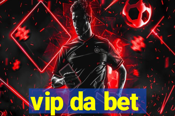 vip da bet